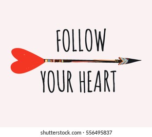 Follow your heart background with boho arrow. Hand drawn lettering. Ink illustration. Modern calligraphy phrase handwritten