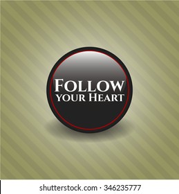 Follow your Heart black emblem
