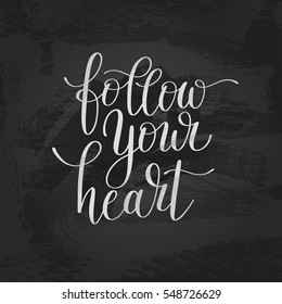 follow your heart black and white inscription ink lettering modern brush calligraphy, vector illustration