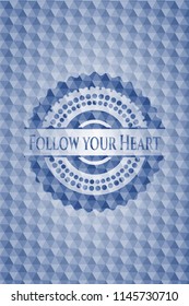 Follow your Heart blue hexagon badge.