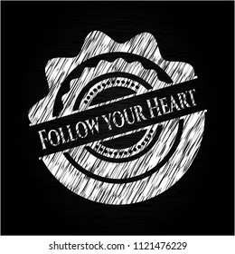 Follow your Heart with chalkboard texture