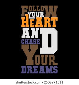 "Follow Your Heart and Chase Your Dreams" Inspirational Vector Art for Motivational Designs