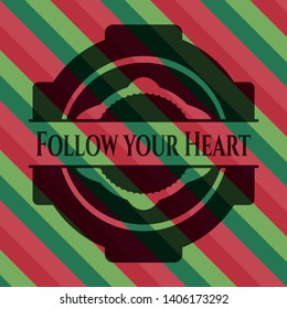 Follow your Heart christmas colors style badge. Vector Illustration. Detailed.