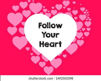 Follow your heart conceptual vector image with pink background