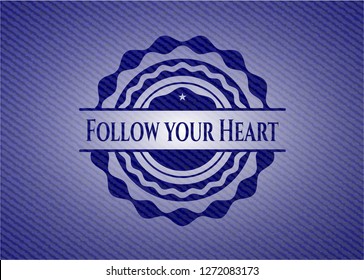 Follow your Heart emblem with jean background