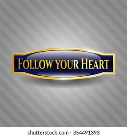 Follow your Heart gold emblem or badge