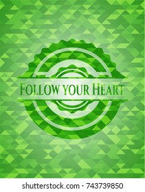 Follow your Heart green mosaic emblem