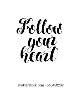 Follow your heart. Hand drawn lettering. Modern calligraphy phrase handwritten. Vector Illustration Isolated on white background