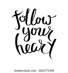 Follow Your Heart Hand Written Calligraphy Stock Vector (Royalty Free ...