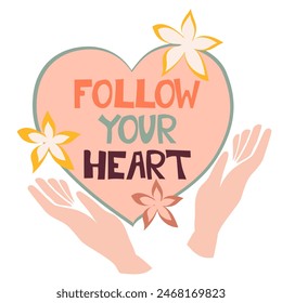 Follow Your Heart. Hands holding Heart. Absolute love, charity, kindness symbol concept. Simple vector illustration. Drawing isolated on white background.