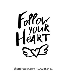 Follow Your Heart - Happy Valentines day card with calligraphy text  on white. Template for Greetings, Congratulations, Housewarming posters, Invitation, Photo overlay. Vector illustration