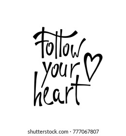 Follow Your Heart Inspirational Calligraphy Phrase Stock Vector ...