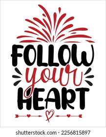 Follow your heart Inspirational and Motivational SVG design ,Inspiration design ,Motivational SVG ,SVG  bundle ,cutting file, ready to print file svg