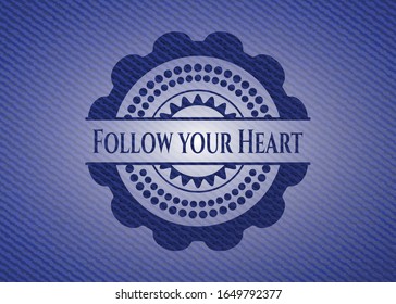Follow your Heart with jean texture. Vector Illustration. Detailed.