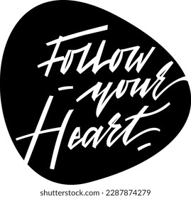 Follow your heart motivation lettering card