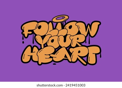 Follow your heart motivation quote. Graffiti style hand drawn lettering on dark background. Vector illustration for posters, cards, t shirt prints.