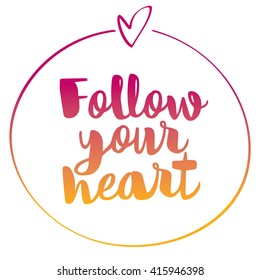 Follow Your Heart Quote Motivational Poster Stock Vector (Royalty Free ...