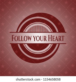 Follow your Heart red emblem. Vintage.