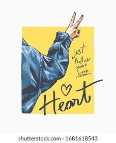 follow your heart slogan with two fingers hand in denim jacket cartoon illustration