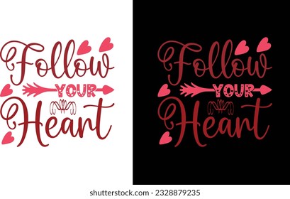 Follow Your Heart  SVG Vector, Love Svg