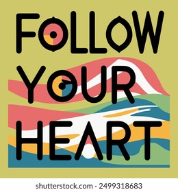 follow your heart t shirt design, t shirt design