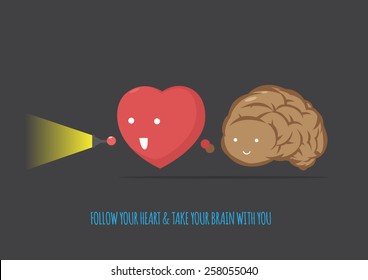 Follow your heart but take your brain with you