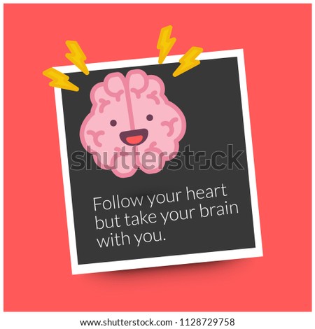 Follow your heart but take your brain with you Quote Poster Design with Brain Cartoon Vector Illustration 