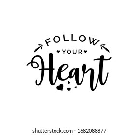 FOLLOW YOUR HEART text word Hand drawn Lettering card. Modern brush calligraphy Vector illustration