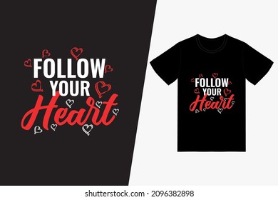 Follow Your Heart T-Shirt Design Template