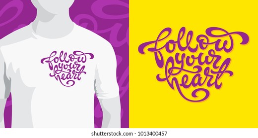 Follow your heart typography in the shape of a heart on yellow background. Used for printing on mugs, T-shirts, notepads, sketchbooks covers. Vector illustration. Brush lettering.