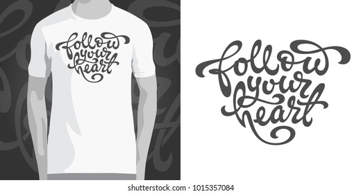 Follow your heart typography in the shape of a heart on white isolated background. Used for printing on mugs, T-shirts, notepads, sketchbooks covers. Vector illustration.