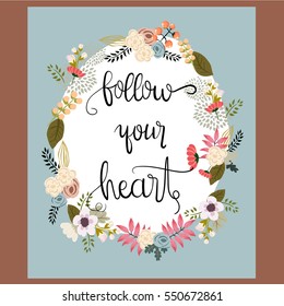 Follow your heart is a valentine's day card and weeding vector illustration design with pastel blue and brown background, flowers and ornaments.