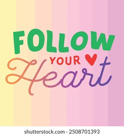 follow your heart vector with color background