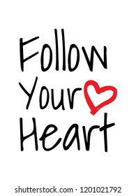 Follow Your Heart Vector Motivational Inspirational Quote