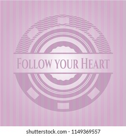 Follow your Heart vintage pink emblem