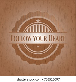 Follow your Heart wooden signboards