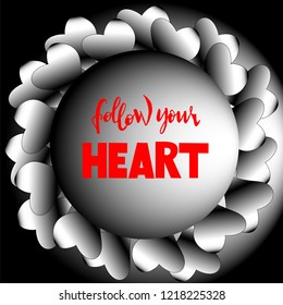 Follow your heart-vector hand drawn lettering illustration. Handwritten calligraphy text for label, message, emblem, badge, sticker, symbol, slogan, poster, banner, card, letter, billboard. EPS10