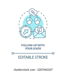 Follow up with your leads turquoise concept icon. Practice of data conversion abstract idea thin line illustration. Isolated outline drawing. Editable stroke. Arial, Myriad Pro-Bold fonts used