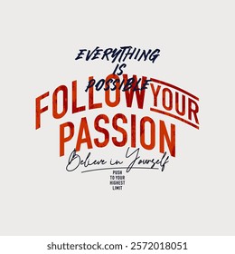 Follow your passion, abstract typography motivational quotes modern design slogan. Vector illustration graphics print t shirt, apparel, background, poster, banner, postcard and or social media