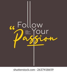 follow your passion vector illustration typography t shirt design
