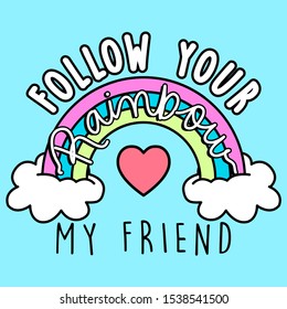 FOLLOW YOUR RAINBOW, SLOGAN PRINT VECTOR