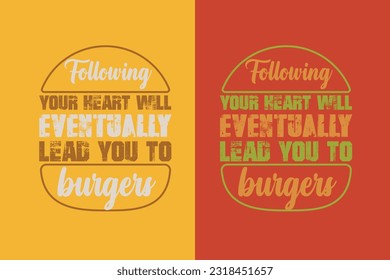 Following Your Heart Will Eventually Lead You To Burgers, Burger Boy Retro Vintage Sunset, Black T-Shirt with Heart-Shaped Burger Design, Retro Burger, True Love for,