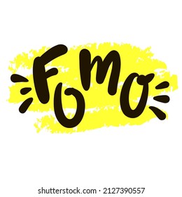 FOMO - inspire motivational quote. Youth slang, clipping. Abbreviation, shortened word. Print for inspirational poster, t-shirt, bag, cup, card, flyer, sticker, badge. Cute funny vector writing