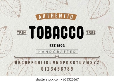 Font. Alphabet. Script. Typeface. Label. Authentic Tobacco typeface. For labels and different type designs