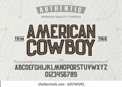 Font. Alphabet. Script. Typeface. Label. American Cowboy typeface. For labels and different type designs