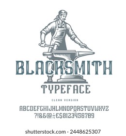 Font Blacksmith. Craft vintage typeface design. Graphic display alphabet. Fantasy type letters. Latin characters, numbers. Vector illustration. Old badge, label, logo template.
