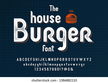 Font Burger. Vintage typeface design. Fashion type. Textured alphabet. Modern display vector letters. Drawn in graphic style. Set of Latin characters, numbers, punctuation. 