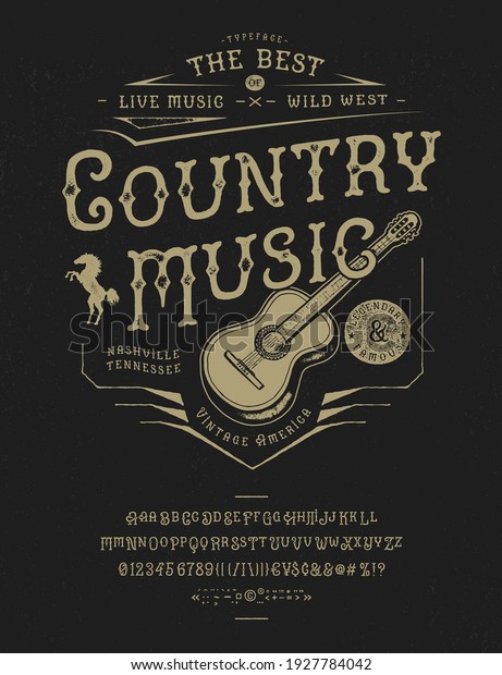 Font\
Country music. Craft retro vintage typeface design. Graphic display\
alphabet. Fantasy type letters. Latin characters, numbers. Vector\
illustration. Old badge, label, logo\
template.\
