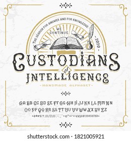 Font Custodians of intelligence. Craft retro vintage typeface design. Graphic display alphabet. Fantasy type letters. Latin characters, numbers. Vector illustration. Old badge, label, logo template.
