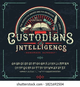 Font Custodians of intelligence. Craft retro vintage typeface design. Graphic display alphabet. Fantasy type letters. Latin characters, numbers. Vector illustration. Old badge, label, logo template.
